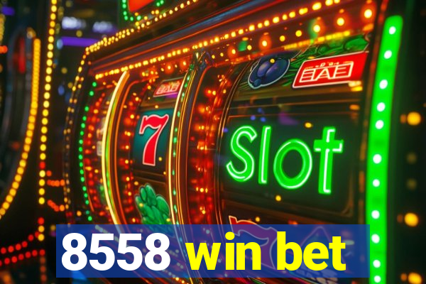 8558 win bet